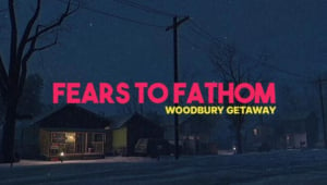 Fears to Fathom Woodbury Getaway-TENOKE