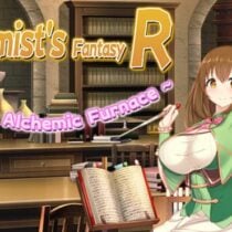 Alchemist’s Fantasy R ~ A Girl’s Alchemic Furnace ~