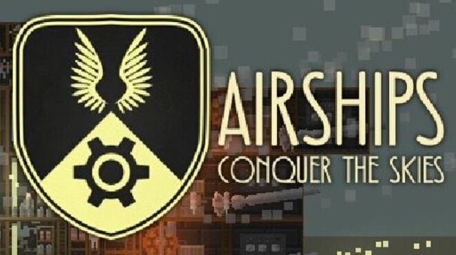 Airships: Conquer the Skies Free Download