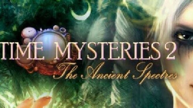 Time Mysteries: The Ancient Spectres Collector’s Edition Free Download