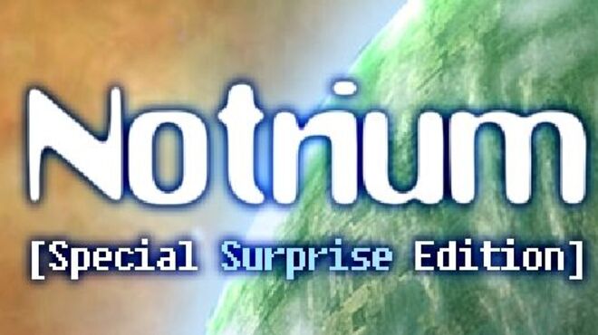 Notrium Steam Special Surprise Edition Free Download