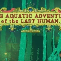 The Aquatic Adventure of the Last Human v1.1.1-GOG