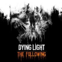 Dying Light: The Following – Enhanced Edition-RELOADED