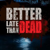 Better Late Than DEAD v1.0.3