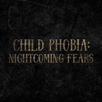 Child Phobia: Nightcoming Fears