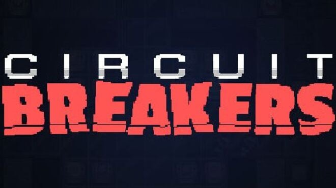 Circuit Breakers Free Download