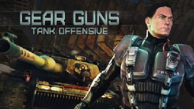 GEARGUNS – Tank offensive-CODEX