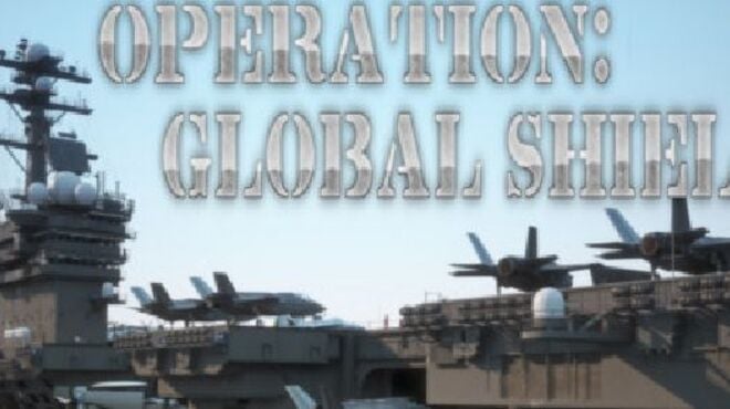 Operation: Global Shield Free Download