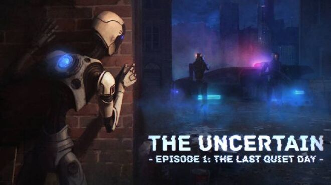 The Uncertain: Episode 1 - The Last Quiet Day Free Download