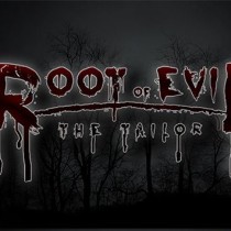 Root Of Evil: The Tailor-POSTMORTEM