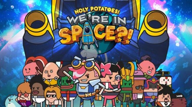 Holy Potatoes! We’re in Space?! Free Download