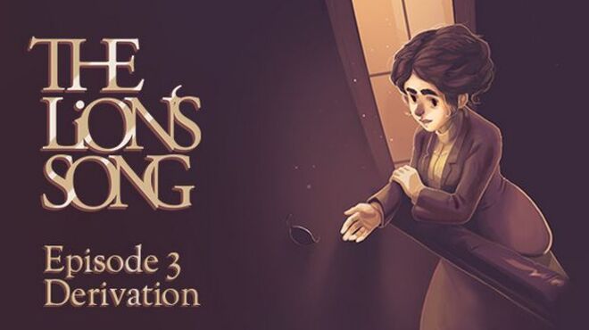 The Lion's Song: Episode 3 - Derivation Free Download