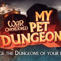 War for the Overworld My Pet Dungeon-RELOADED