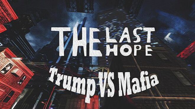 The Last Hope Trump vs Mafia Remastered-PLAZA
