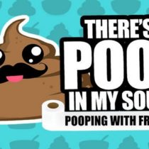 There’s Poop In My Soup – Pooping with Friends