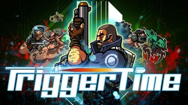 Trigger Time Free Download