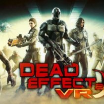 Dead Effect 2 VR v1.2.1