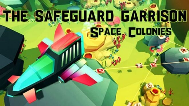 The Safeguard Garrison: Space Colonies Free Download