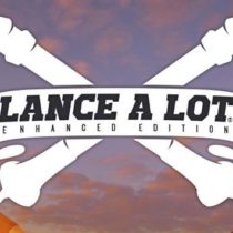 Lance A Lot: Enhanced Edition