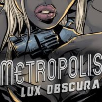 Metropolis: Lux Obscura