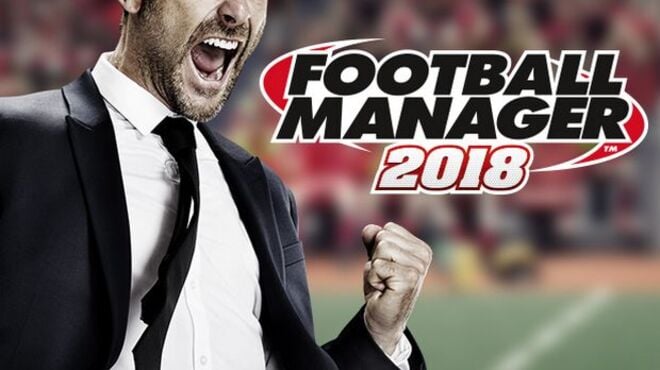 Football Manager 2018-FULL UNLOCKED