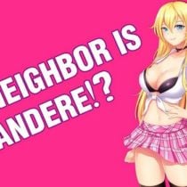 My neighbor is a Yandere?! Chapter 2