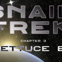 Snail Trek – Chapter 3: Lettuce Be