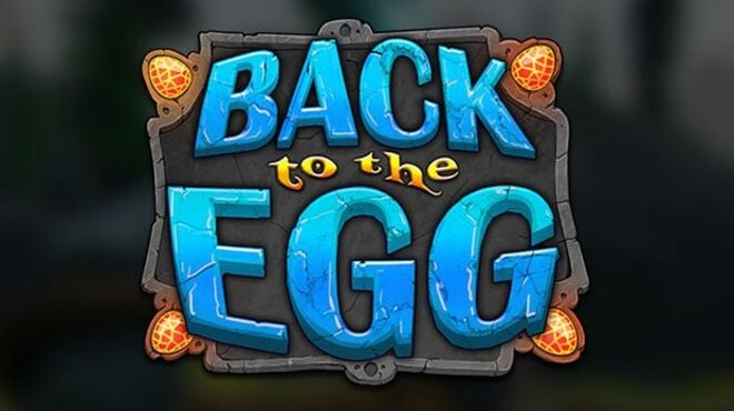 BACK TO THE EGG! Free Download