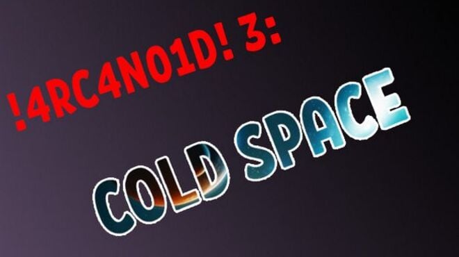 !4RC4N01D! 3: Cold Space Free Download