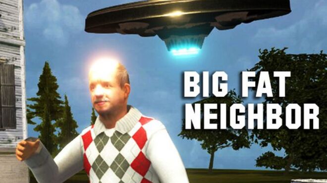 Big Fat Neighbor Free Download