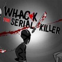 Whack the Serial Killer inc Creeps, Burglars, Neighbour