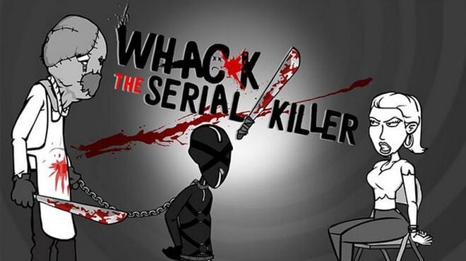 Whack the Serial Killer inc Creeps, Burglars, Neighbour