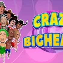 CRAZY BIGHEADS