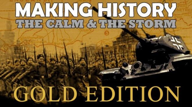 Making History: The Calm and the Storm Gold Edition Free Download