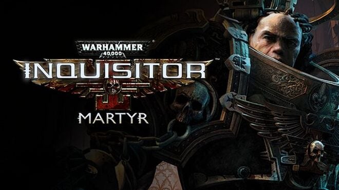 Warhammer 40,000: Inquisitor - Martyr Free Download