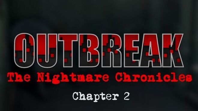 Outbreak: The Nightmare Chronicles - Chapter 2 Free Download