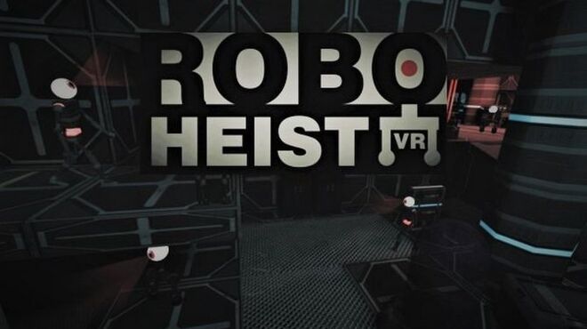 RoboHeist VR Free Download