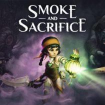 Smoke and Sacrifice Quality of Life-PLAZA