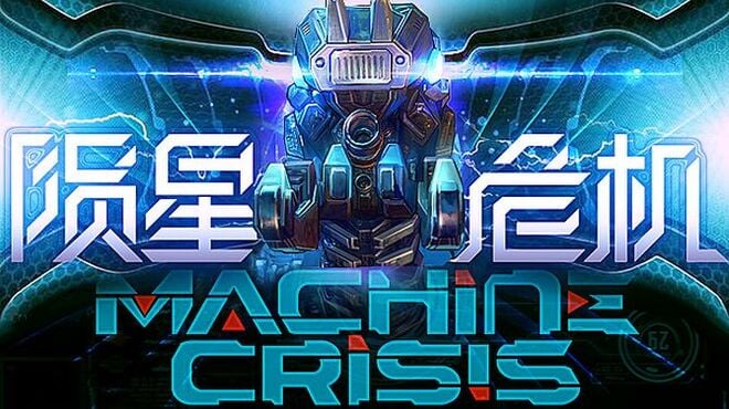 Machine Crisis (陨星危机) Free Download