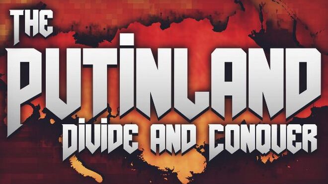 The Putinland: Divide and Conquer Free Download