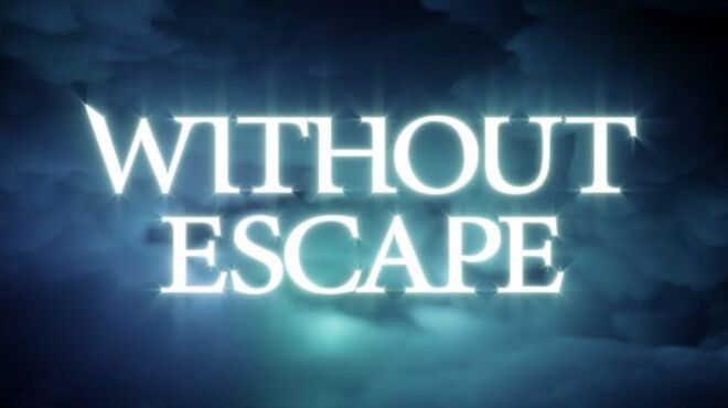 Without Escape Free Download