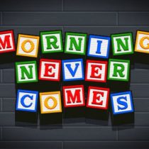 Morning Never Comes