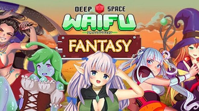 Deep Space Waifu: FANTASY
