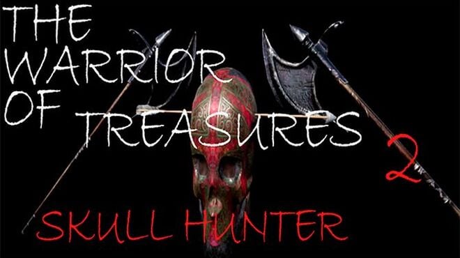 The Warrior Of Treasures 2: Skull Hunter Free Download