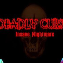 Deadly Curse: Insane Nightmare