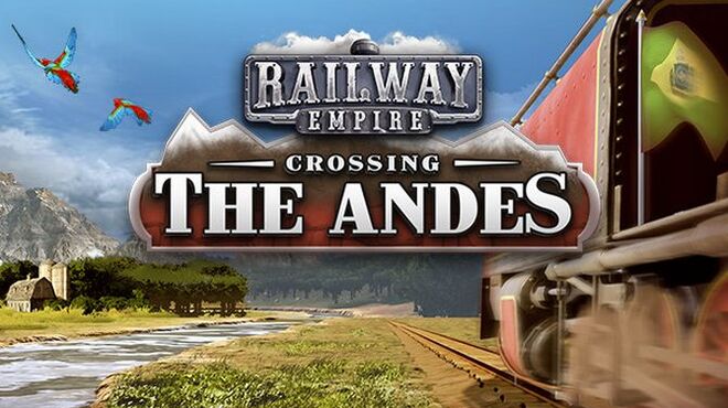 Railway Empire - Crossing the Andes Free Download