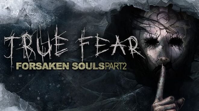 True Fear Forsaken Souls Part 2 v2.0.8