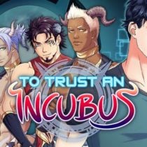 To Trust an Incubus