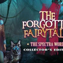 The Forgotten Fairy Tales: The Spectra World Collector’s Edition