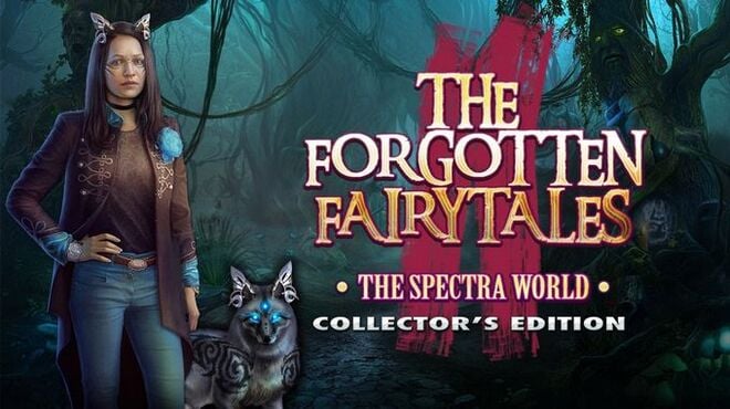 The Forgotten Fairy Tales: The Spectra World Collector's Edition Free Download